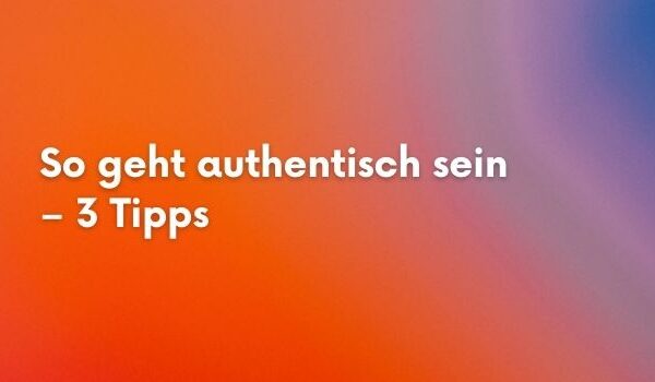Authentisch durch Körperarbeit