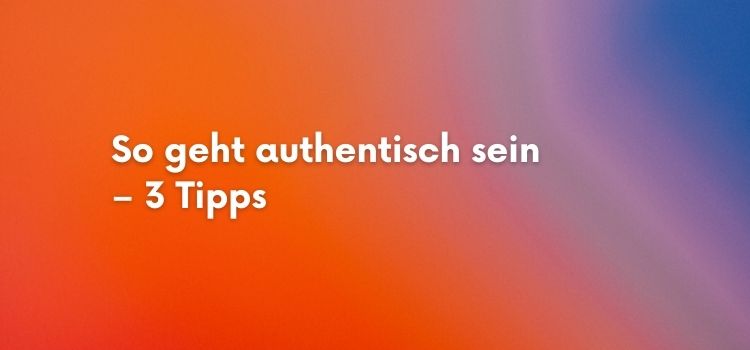 Authentisch durch Körperarbeit